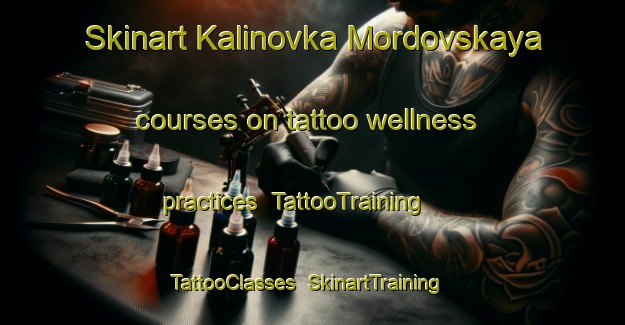 Skinart Kalinovka Mordovskaya courses on tattoo wellness practices | TattooTraining | TattooClasses | SkinartTraining-Russia