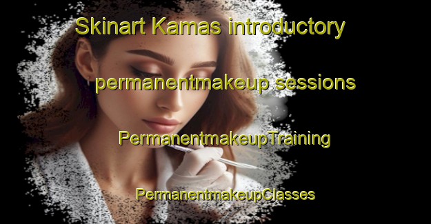 Skinart Kamas introductory permanentmakeup sessions | #PermanentmakeupTraining #PermanentmakeupClasses #SkinartTraining-Russia