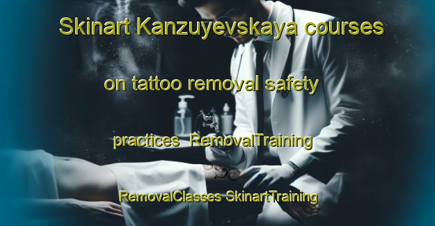 Skinart Kanzuyevskaya courses on tattoo removal safety practices | #RemovalTraining #RemovalClasses #SkinartTraining-Russia