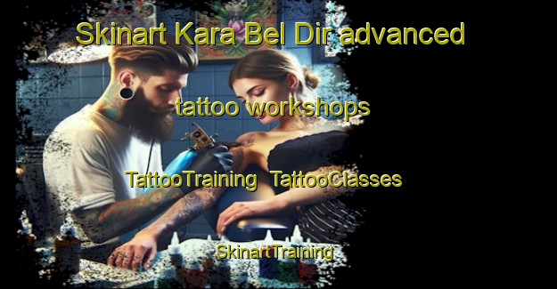 Skinart Kara Bel Dir advanced tattoo workshops | TattooTraining | TattooClasses | SkinartTraining-Russia