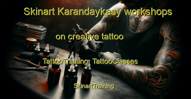Skinart Karandaykasy workshops on creative tattoo | TattooTraining | TattooClasses | SkinartTraining-Russia