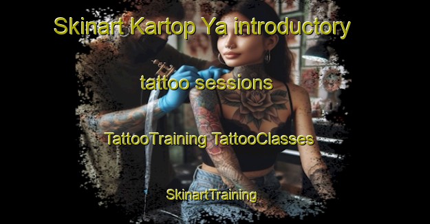 Skinart Kartop Ya introductory tattoo sessions | #TattooTraining #TattooClasses #SkinartTraining-Russia