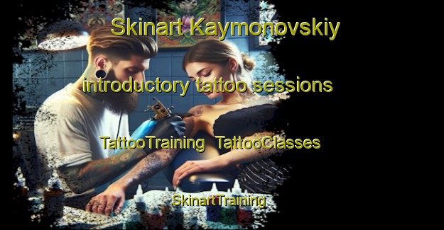 Skinart Kaymonovskiy introductory tattoo sessions | TattooTraining | TattooClasses | SkinartTraining-Russia