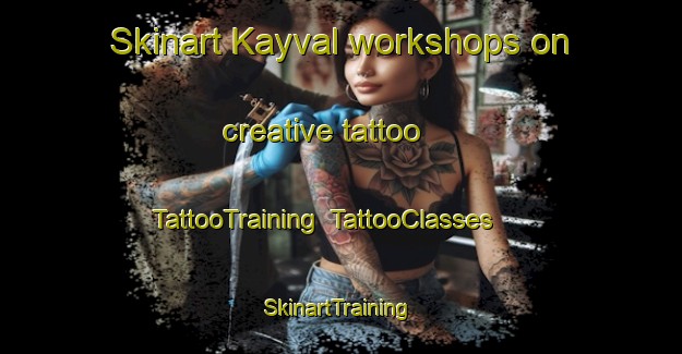 Skinart Kayval workshops on creative tattoo | TattooTraining | TattooClasses | SkinartTraining-Russia