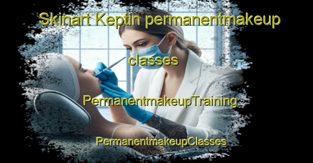 Skinart Keptin permanentmakeup classes | PermanentmakeupTraining | PermanentmakeupClasses | SkinartTraining-Russia