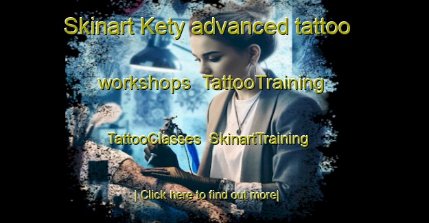 Skinart Kety advanced tattoo workshops | TattooTraining | TattooClasses | SkinartTraining-Russia
