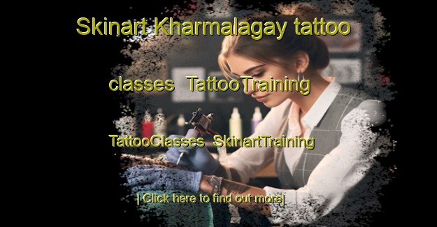 Skinart Kharmalagay tattoo classes | TattooTraining | TattooClasses | SkinartTraining-Russia