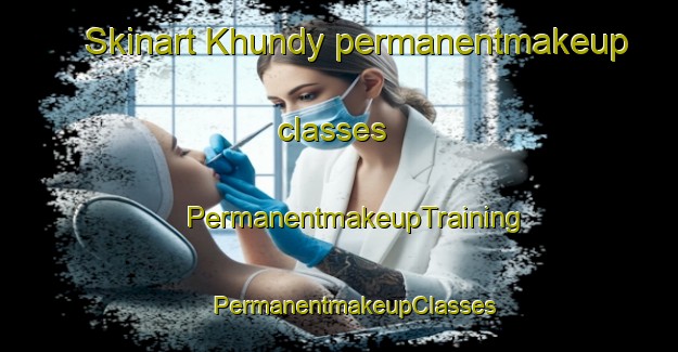 Skinart Khundy permanentmakeup classes | #PermanentmakeupTraining #PermanentmakeupClasses #SkinartTraining-Russia