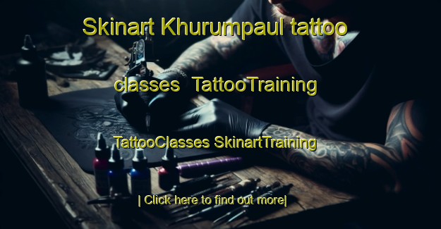 Skinart Khurumpaul tattoo classes | #TattooTraining #TattooClasses #SkinartTraining-Russia