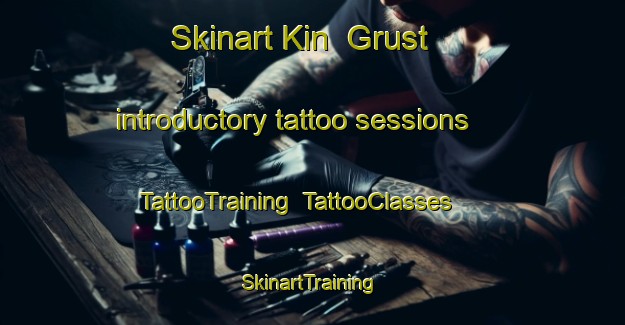 Skinart Kin  Grust introductory tattoo sessions | TattooTraining | TattooClasses | SkinartTraining-Russia