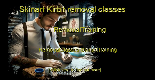 Skinart Kirbit removal classes | #RemovalTraining #RemovalClasses #SkinartTraining-Russia