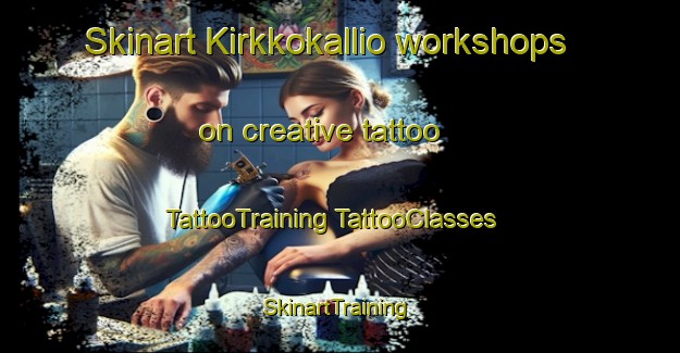 Skinart Kirkkokallio workshops on creative tattoo | #TattooTraining #TattooClasses #SkinartTraining-Russia