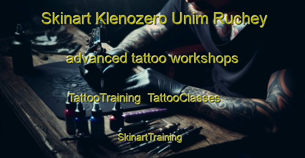Skinart Klenozero Unim Ruchey advanced tattoo workshops | TattooTraining | TattooClasses | SkinartTraining-Russia