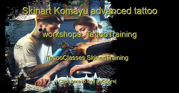 Skinart Komayu advanced tattoo workshops | #TattooTraining #TattooClasses #SkinartTraining-Russia