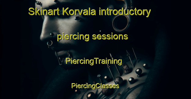 Skinart Korvala introductory piercing sessions | #PiercingTraining #PiercingClasses #SkinartTraining-Russia