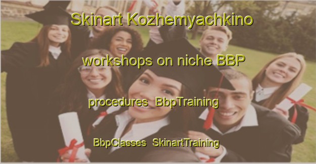 Skinart Kozhemyachkino workshops on niche BBP procedures | BbpTraining | BbpClasses | SkinartTraining-Russia