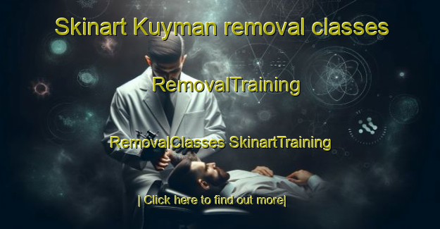 Skinart Kuyman removal classes | #RemovalTraining #RemovalClasses #SkinartTraining-Russia