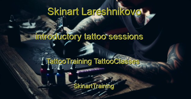 Skinart Lareshnikovo introductory tattoo sessions | #TattooTraining #TattooClasses #SkinartTraining-Russia