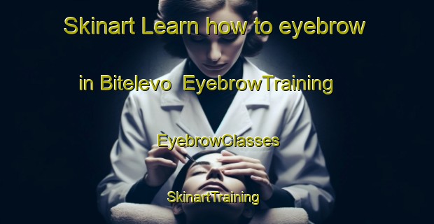Skinart Learn how to eyebrow in Bitelevo | EyebrowTraining | EyebrowClasses | SkinartTraining-Russia