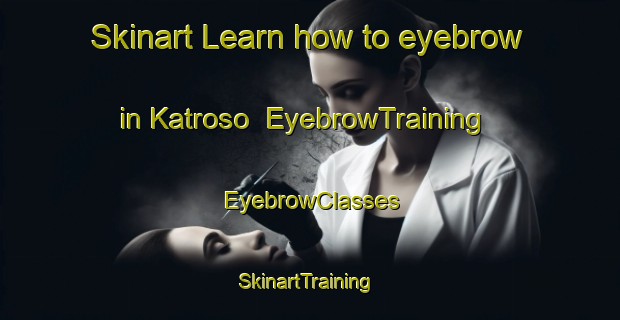 Skinart Learn how to eyebrow in Katroso | EyebrowTraining | EyebrowClasses | SkinartTraining-Russia