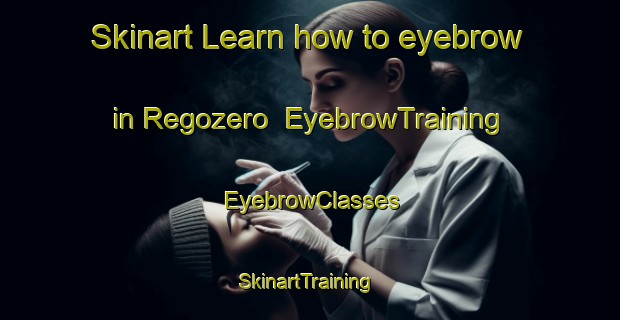 Skinart Learn how to eyebrow in Regozero | EyebrowTraining | EyebrowClasses | SkinartTraining-Russia