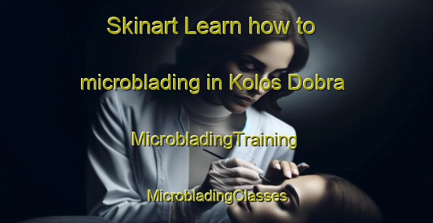 Skinart Learn how to microblading in Kolos Dobra | #MicrobladingTraining #MicrobladingClasses #SkinartTraining-Russia