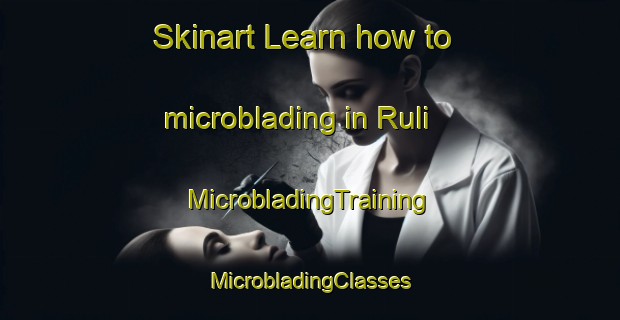 Skinart Learn how to microblading in Ruli | #MicrobladingTraining #MicrobladingClasses #SkinartTraining-Russia