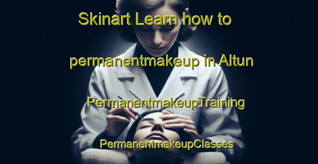 Skinart Learn how to permanentmakeup in Altun | #PermanentmakeupTraining #PermanentmakeupClasses #SkinartTraining-Russia