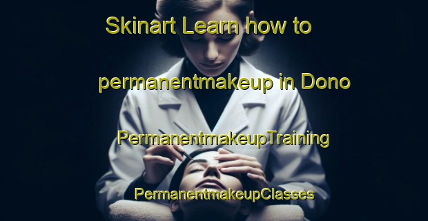 Skinart Learn how to permanentmakeup in Dono | #PermanentmakeupTraining #PermanentmakeupClasses #SkinartTraining-Russia