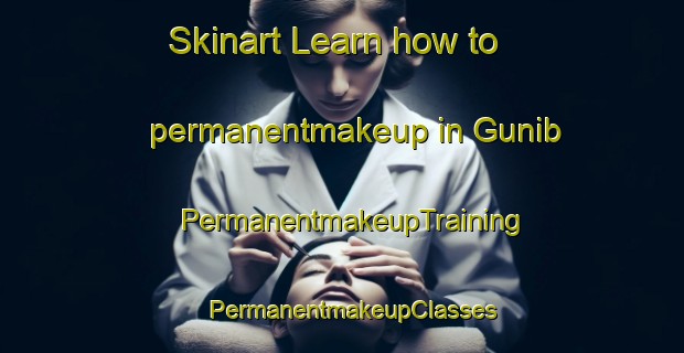 Skinart Learn how to permanentmakeup in Gunib | PermanentmakeupTraining | PermanentmakeupClasses | SkinartTraining-Russia