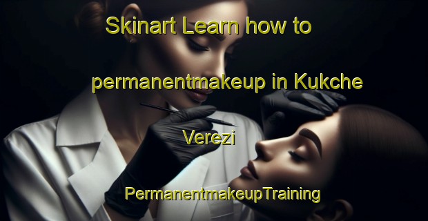 Skinart Learn how to permanentmakeup in Kukche Verezi | #PermanentmakeupTraining #PermanentmakeupClasses #SkinartTraining-Russia