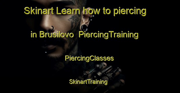 Skinart Learn how to piercing in Brusilovo | #PiercingTraining #PiercingClasses #SkinartTraining-Russia