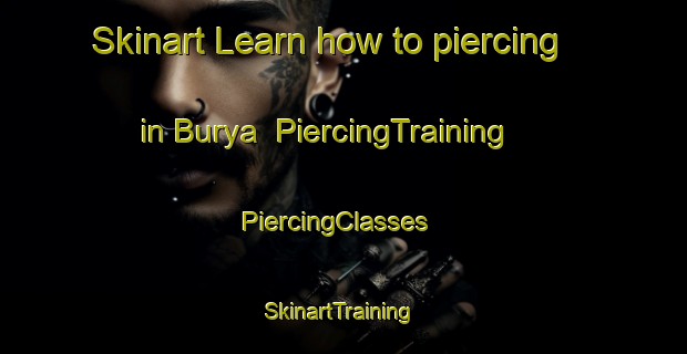 Skinart Learn how to piercing in Burya | PiercingTraining | PiercingClasses | SkinartTraining-Russia