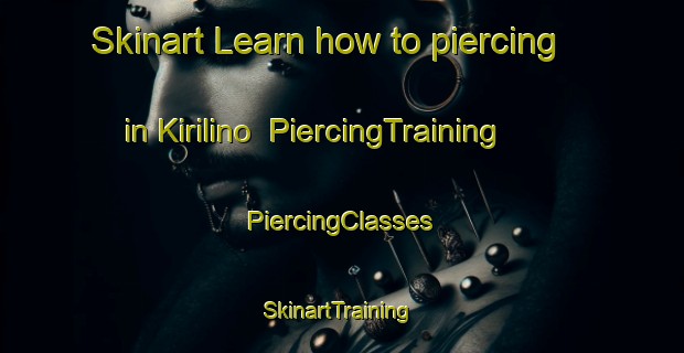 Skinart Learn how to piercing in Kirilino | #PiercingTraining #PiercingClasses #SkinartTraining-Russia