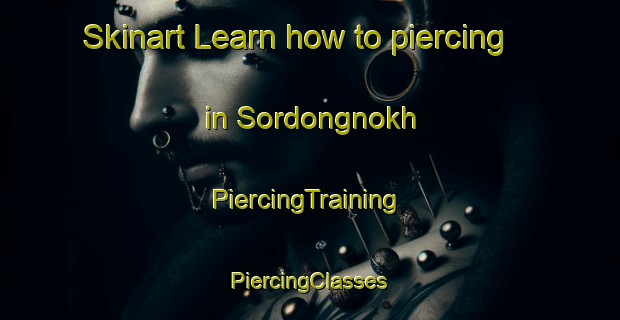 Skinart Learn how to piercing in Sordongnokh | #PiercingTraining #PiercingClasses #SkinartTraining-Russia