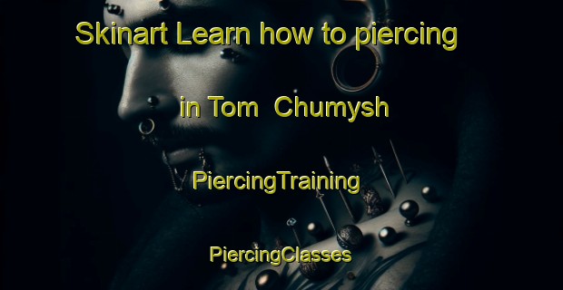 Skinart Learn how to piercing in Tom  Chumysh | #PiercingTraining #PiercingClasses #SkinartTraining-Russia