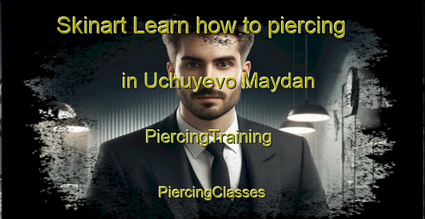 Skinart Learn how to piercing in Uchuyevo Maydan | #PiercingTraining #PiercingClasses #SkinartTraining-Russia