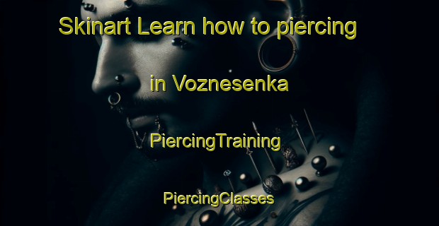 Skinart Learn how to piercing in Voznesenka | #PiercingTraining #PiercingClasses #SkinartTraining-Russia