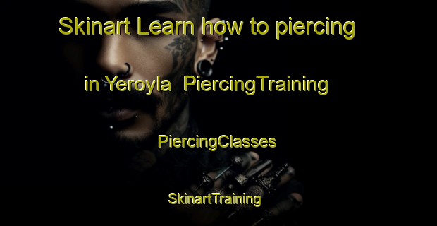 Skinart Learn how to piercing in Yeroyla | #PiercingTraining #PiercingClasses #SkinartTraining-Russia