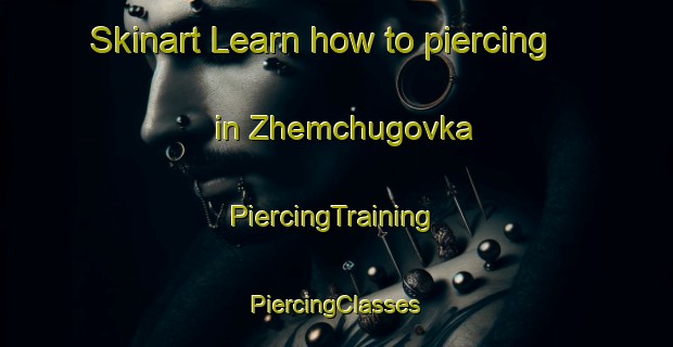 Skinart Learn how to piercing in Zhemchugovka | #PiercingTraining #PiercingClasses #SkinartTraining-Russia