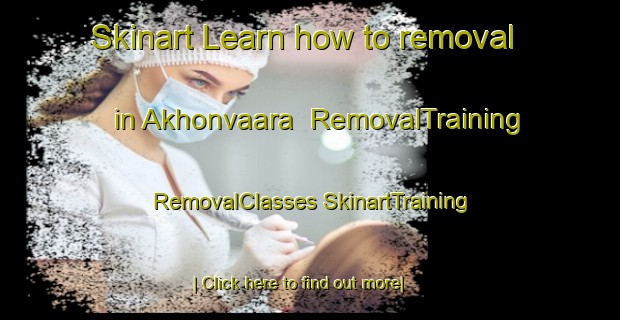 Skinart Learn how to removal in Akhonvaara | #RemovalTraining #RemovalClasses #SkinartTraining-Russia