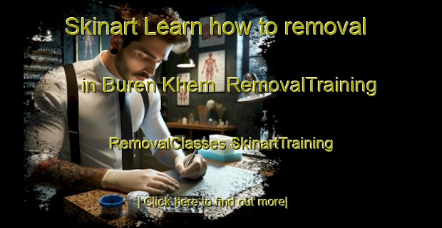 Skinart Learn how to removal in Buren Khem | #RemovalTraining #RemovalClasses #SkinartTraining-Russia