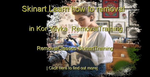 Skinart Learn how to removal in Kor Yevka | #RemovalTraining #RemovalClasses #SkinartTraining-Russia