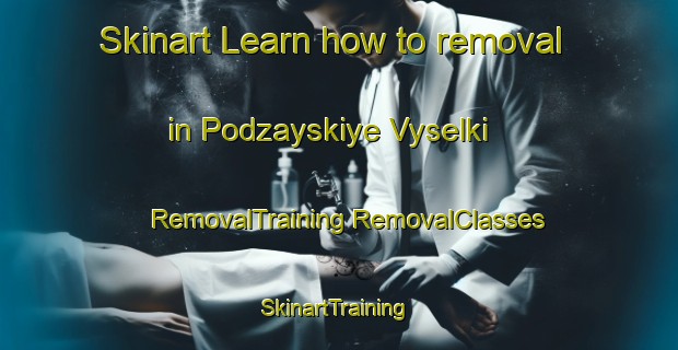 Skinart Learn how to removal in Podzayskiye Vyselki | #RemovalTraining #RemovalClasses #SkinartTraining-Russia