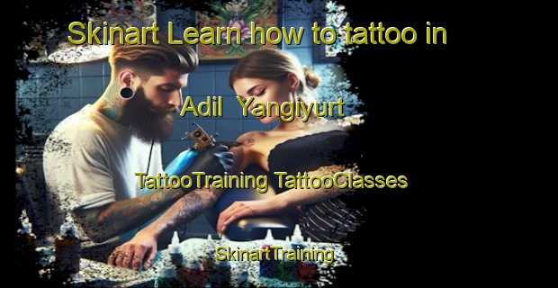 Skinart Learn how to tattoo in Adil  Yangiyurt | #TattooTraining #TattooClasses #SkinartTraining-Russia