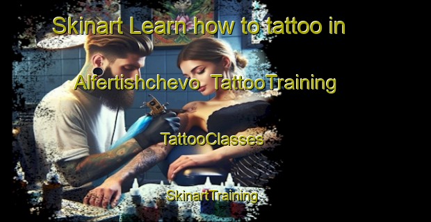 Skinart Learn how to tattoo in Alfertishchevo | TattooTraining | TattooClasses | SkinartTraining-Russia
