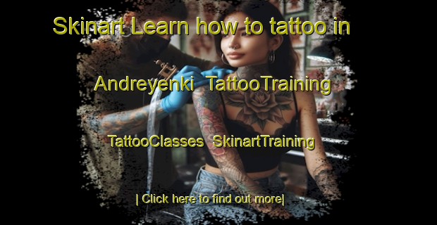 Skinart Learn how to tattoo in Andreyenki | TattooTraining | TattooClasses | SkinartTraining-Russia