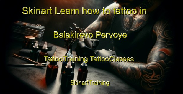 Skinart Learn how to tattoo in Balakirevo Pervoye | #TattooTraining #TattooClasses #SkinartTraining-Russia