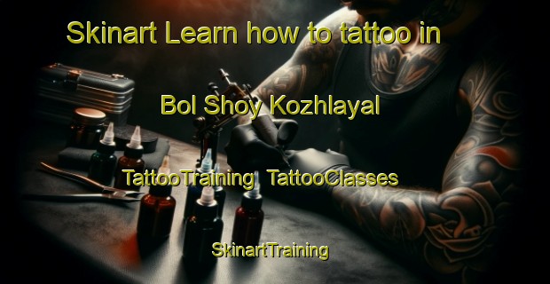 Skinart Learn how to tattoo in Bol Shoy Kozhlayal | TattooTraining | TattooClasses | SkinartTraining-Russia