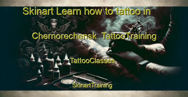 Skinart Learn how to tattoo in Chernorechensk | TattooTraining | TattooClasses | SkinartTraining-Russia